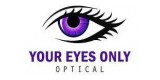 Your Eyes Only Optical