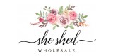She Shed Wholesale