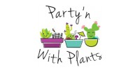 Partyn With Plants