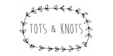 Tots And Knots