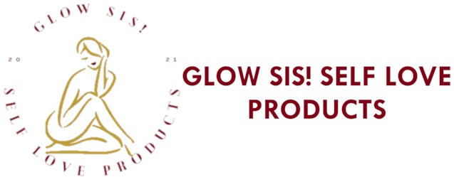 Glow Sis Self Love Products