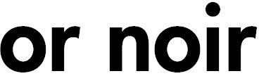 Or Noir