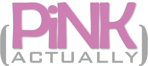 Pink Actually