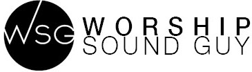 Worship Sound Guy
