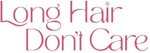 Long Hair Don&#039;t Care