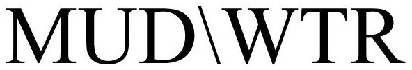 MUD WTR