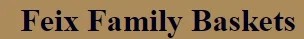 Feix Family Baskets