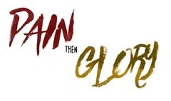 Pain Then Glory
