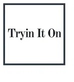 Tryin It On