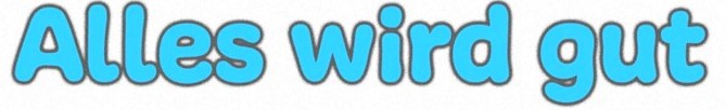 Alles Wird Gut