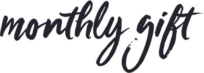 Monthly Gift