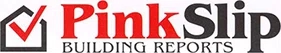 Pink Slip Building Reports