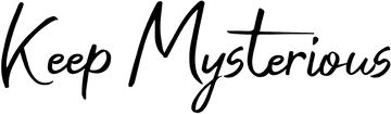 Keep Mysterious