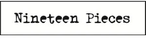Nineteen Pieces