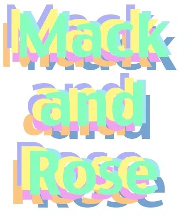 Mack and Rose