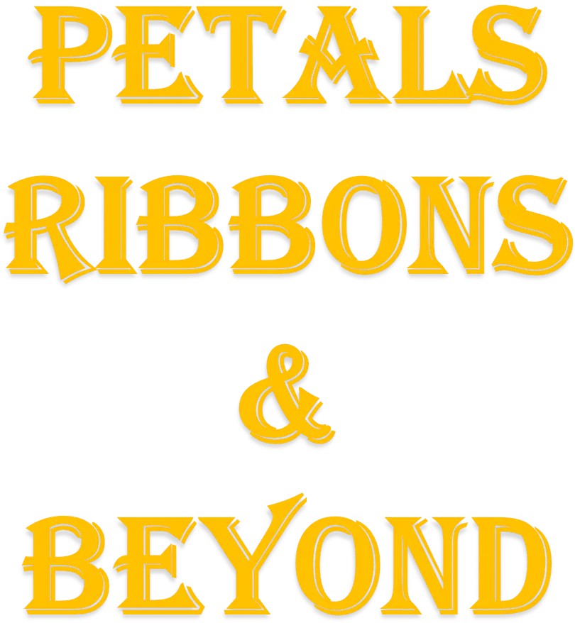 Petals Ribbons and Beyond