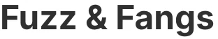 Fuzz & Fangs