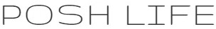 Posh Life