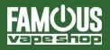 Famous Vape Shop