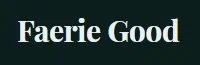 Faerie Good