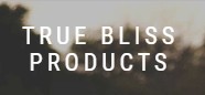 True Bliss Products