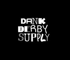 Dank Derby Supply