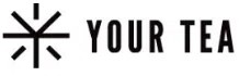 Your Tea