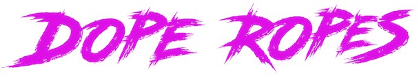 Dope Ropes