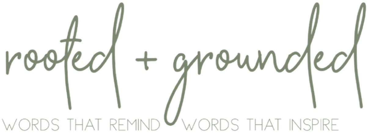 Rooted and Grounded