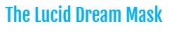Lucid Dream Mask