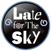 Late For the Sky