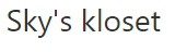 Sky’s kloset