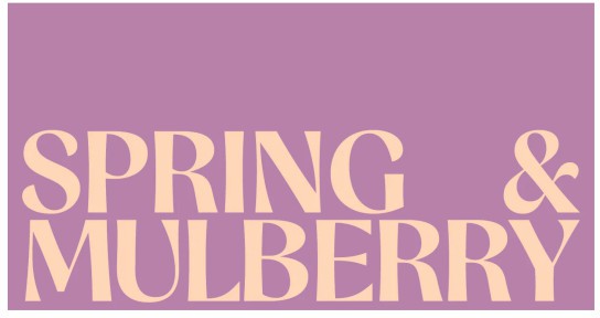 Spring & Mulberry