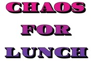 Chaos For Lunch