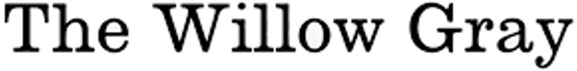 The Willow Gray
