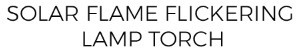 Solar Flame Flickering Lamp Torch
