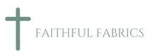 Faithful Fabrics