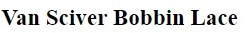 Van Sciver Bobbin Lace