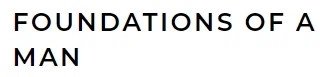 Foundations Of A Man