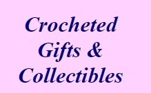 Crocheted Gifts & Collectibles