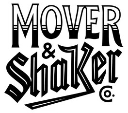 Mover & Shaker