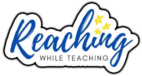Reaching While Teaching