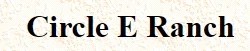 Circle E Ranch