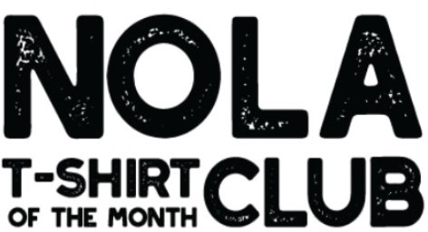 Nola T Shirt Of The Month Club