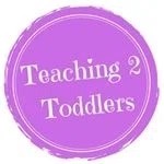 Teaching 2 Toddlers