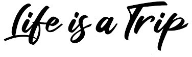 Life Is A Trip