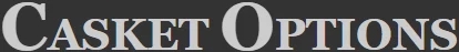 Casket Options