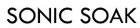 Sonic Soak