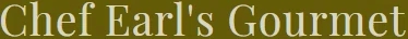Chef Earl’s Gourmet