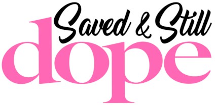 Saved and Still Dope